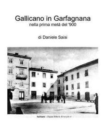 Compra il Libro: "Gallicano in Garfagnana nella prima met&agrave; del '900"
